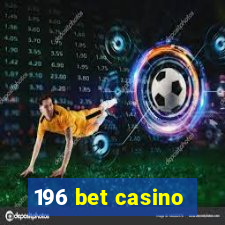 196 bet casino